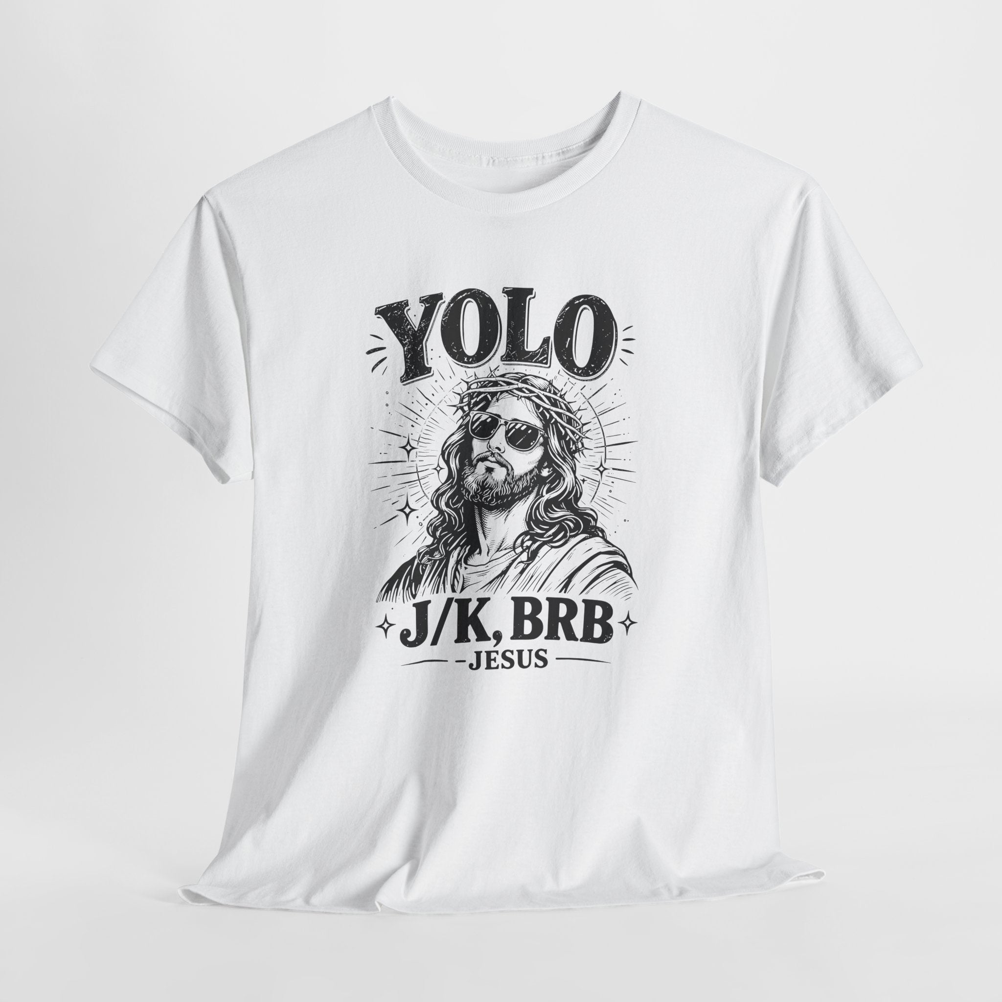 Funny Jesus YOLO J/K BRB T-Shirt | Trendy Christian Faith Graphic Tee