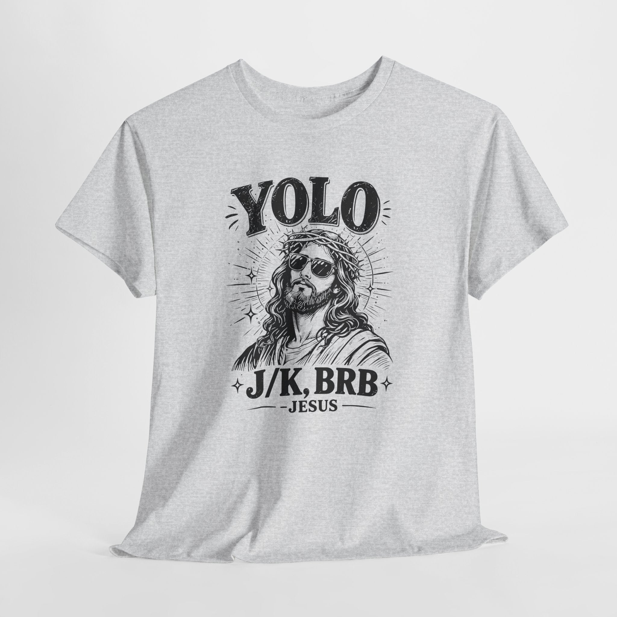 Funny Jesus YOLO J/K BRB T-Shirt | Trendy Christian Faith Graphic Tee
